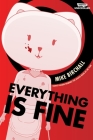 Everything is Fine Volume One By Mike Birchall Cover Image