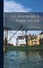 Les Malouins à terre-neuve By Hippolyte Harvut Cover Image