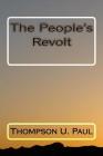 The People's Revolt By Thompson U. Paul Cover Image