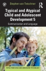 Typical and Atypical Child and Adolescent Development 5 Communication and Language Development Cover Image