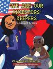 We Are Our Ancestors' Keepers Cover Image