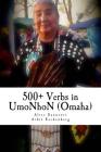 500+ Verbs in UmoNhoN (Omaha): Doing things in the Omaha way By Ardis Rachel Eschenberg, Alice Fern Saunsoci Cover Image