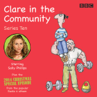 Clare in the Community: Series 10: Series 10 & a Christmas Special Episode of the BBC Radio 4 Sitcom By Harry Venning, Alex Lowe (Read by), Full Cast (Read by) Cover Image