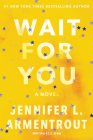 Wait for You By J. Lynn, Jennifer L. Armentrout Cover Image