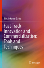 Fast-Track Innovation and Commercialization: Tools and Techniques By Biplab Kumar Datta Cover Image