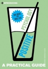 Introducing Positive Psychology: A Practical Guide (Introducing (Icon Books)) Cover Image