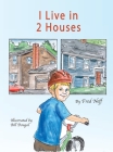 I Live in 2 Houses By Fred Neff, Bill Dougal (Illustrator) Cover Image