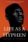 Life As A Hyphen By Ismail Badjie, Saulayman Njie (Editor) Cover Image