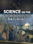 Science on the Underground Railroad Cover Image