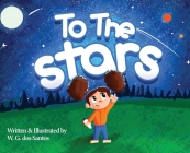 To the Stars By W. G. Dos Santos Cover Image