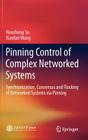 Pinning Control of Complex Networked Systems: Synchronization, Consensus and Flocking of Networked Systems Via Pinning Cover Image
