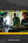 Who Can Stop the Drums?: Urban Social Movements in Chávez's Venezuela Cover Image