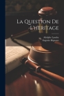 La Question De L'heritage By Eugenio Rignano, Adolphe Landry Cover Image