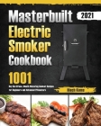 Masterbuilt Electric Smoker Cookbook 2021: 1001-Day No-Stress, Mouth-Watering Smoker Recipes for Beginners and Advanced Pitmasters By Hiech Kems Cover Image