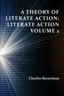 A Theory of Literate Action: Literate Action, Volume 2 (Perspectives on Writing) By Charles Bazerman Cover Image