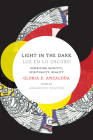 Light in the Dark/Luz en lo Oscuro: Rewriting Identity, Spirituality, Reality (Latin America Otherwise) By Gloria Anzaldua Cover Image