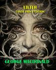 Lilith - Large Print Edition By George MacDonald Cover Image