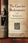 Case for Shakespeare: The End of the Authorship Question By Scott McCrea Cover Image