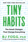 Tiny Habits: The Small Changes That Change Everything By BJ Fogg Cover Image