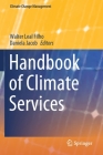 Handbook of Climate Services (Climate Change Management) By Walter Leal Filho (Editor), Daniela Jacob (Editor) Cover Image