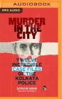 Murder in the City: Twelve Incredibe Case Files of the Kolkata Police Cover Image