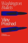 Washington Bullets By Vijay Prashad, Evo Morales (Foreword by), Richard Pithouse (Afterword by) Cover Image