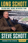 Long Schott: Building Homes, Dreams, and Baseball Teams Cover Image