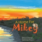 A Home for Mikey By Laura Merris (Illustrator), Ryan P. Freeman (Editor), Sandra Cook Cover Image