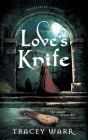 Love's Knife By Tracey Warr Cover Image
