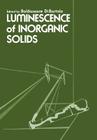 Luminescence of Inorganic Solids By B. Bartolo (Editor) Cover Image
