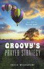 Groovy's Prayer Strategy By Erich Wildgrube Cover Image