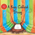 A Bug Called Doug By Chris Collin, Megan Kitchin (Illustrator) Cover Image