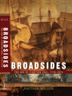 Broadsides: The Age of Fighting Sail, 1775-1815 By Nathan Miller Cover Image