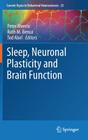 Sleep, Neuronal Plasticity and Brain Function (Current Topics in Behavioral Neurosciences #25) By Peter Meerlo (Editor), Ruth M. Benca (Editor), Ted Abel (Editor) Cover Image