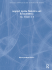 Applied Spatial Statistics and Econometrics: Data Analysis in R (Routledge Advanced Texts in Economics and Finance) By Katarzyna Kopczewska (Editor) Cover Image