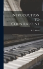 Introduction to Counterpoint By R. O. (Reginald Owen) 1886-1 Morris (Created by) Cover Image