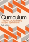 Curriculum: Theory, Culture and the Subject Specialisms Cover Image