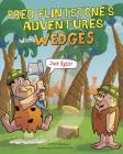 Fred Flintstone's Adventures with Wedges: Just Split! (Flintstones Explain Simple Machines) Cover Image