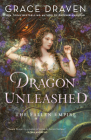 Dragon Unleashed (The Fallen Empire #2) By Grace Draven Cover Image