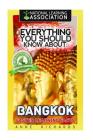 Everything You Should Know About: Bangkok Faster Learning Facts By Anne Richards Cover Image