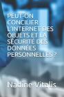 Peut-On Concilier l'Internet Des Objets Et La Sécurité Des Données Personnelles ? By Nadine Vitalis Cover Image