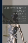 A Treatise On the Law of Judgments: Including the Doctrine of Res Judicata; Volume 2 By Henry Campbell Black Cover Image