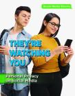 They're Watching You: Personal Privacy on Social Media By Alexis Burling Cover Image