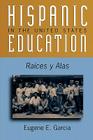 Hispanic Education in the United States: Ra'ces y Alas (Critical Issues in Contemporary American Education) Cover Image