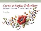 Crewel & Surface Embroidery: Inspirational Floral Designs (Milner Craft) Cover Image