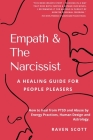 Empath & The Narcissist: A Healing Guide For People Pleasers By Raven Lee Scott Cover Image