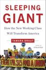 Sleeping Giant: How the New Working Class Will Transform America By Tamara Draut Cover Image