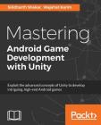 Mastering Android Game Development with Unity By Siddharth Shekar, Wajahat Karim Cover Image