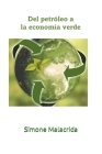 Del petróleo a la economía verde By Simone Malacrida Cover Image