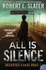 All is Silence By Robert L. Slater Cover Image
